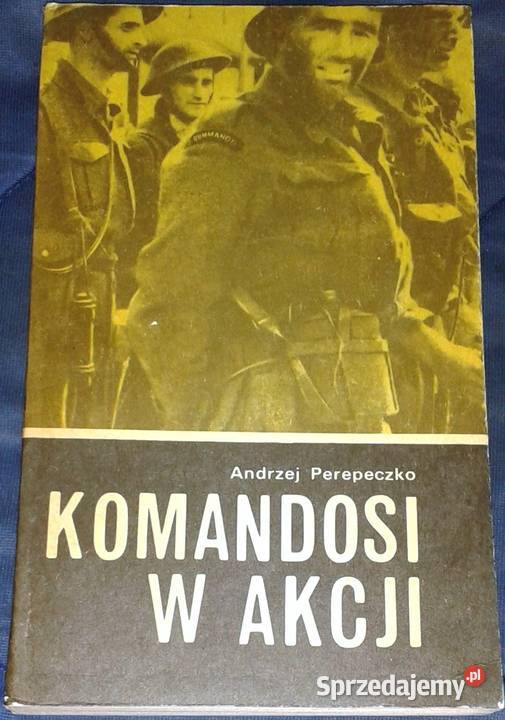 Komandosi w akcji Andrzej Perepeczko Pozostałe Chełm