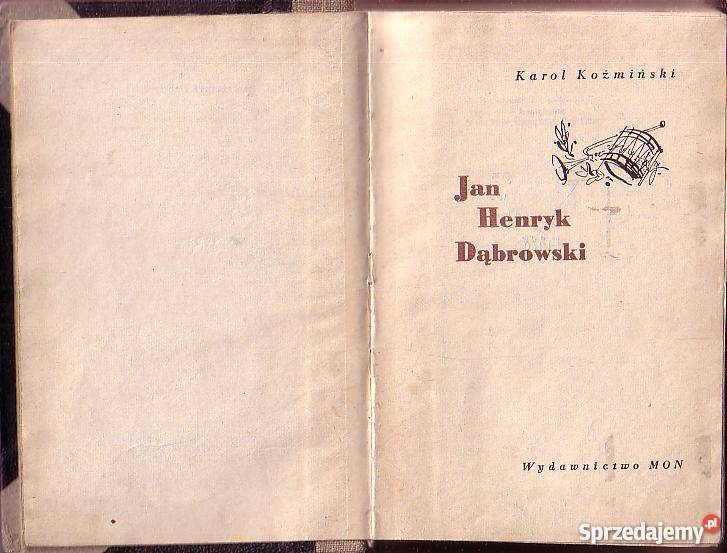 9885 JAN HENRYK DĄBROWSKI KAROL KOŹMIŃSKI Czyrna sprzedam