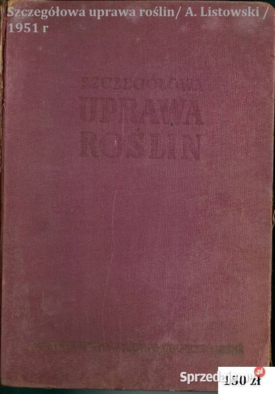 Szczegółowa uprawa roślin A Listowski 1951 Łódź