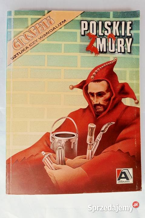 Polskie mury Graffiti sztuka czy wandalizm album