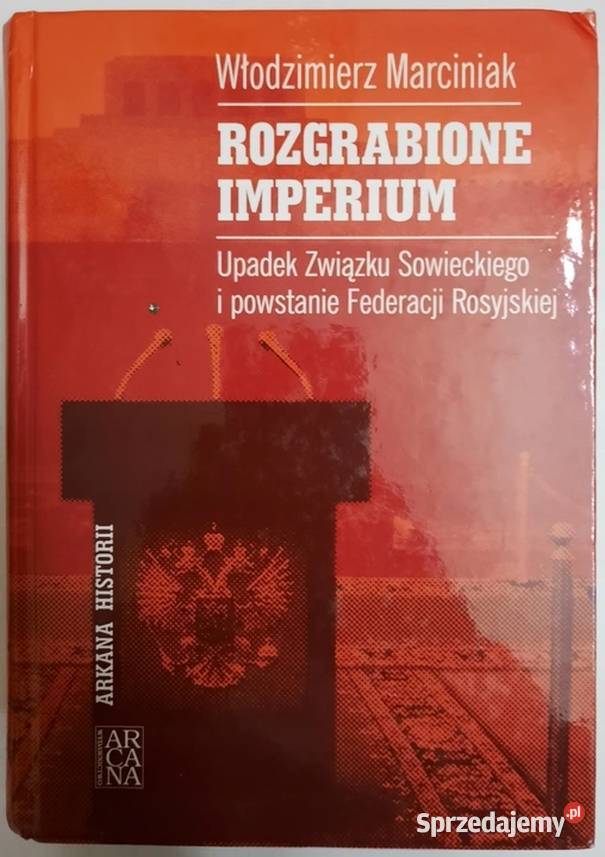 ROZGRABIONE IMPERIUM MARCINIAK WŁODZIMIERZ Rok wydania 2001 opolskie Opole