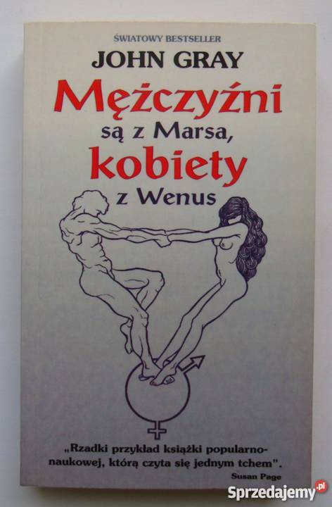 MĘŻCZYŹNI SĄ Z MARSA KOBIETY SĄ Z WENUS GRAY Poradniki, albumy i reportaże Białystok