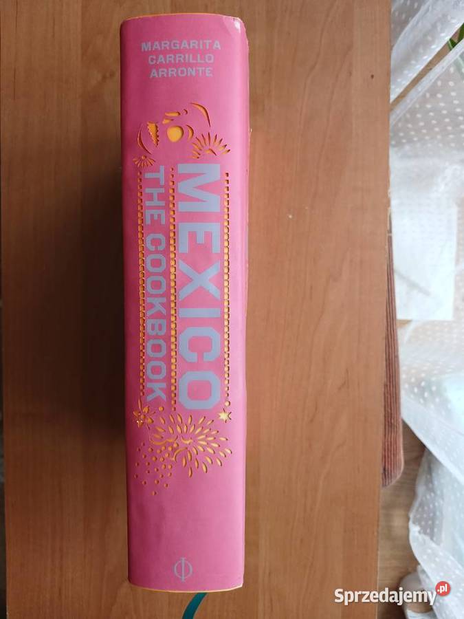Mexico The Cookbook Margarita Carrillo Arronte Warszawa sprzedam