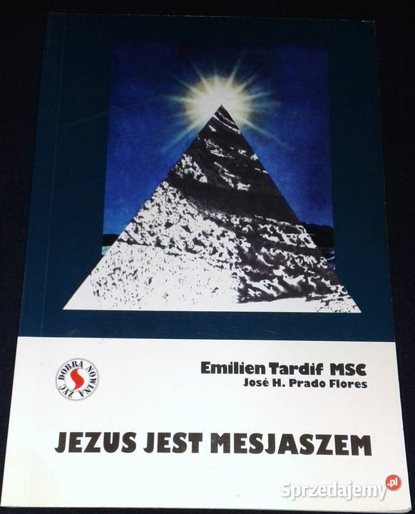 Jezus jest Mesjaszem Emilien Tardif MSC Jose H Chełm