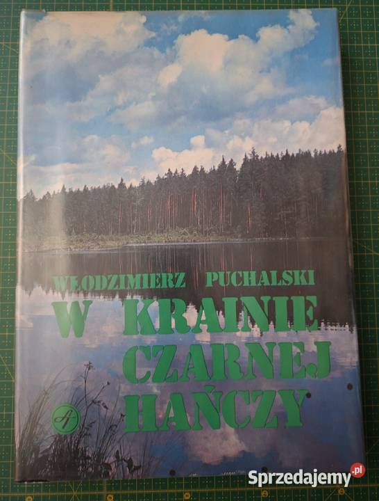 W krainie Czarnej Hańczy Włodzimierz Puchalski Kraków