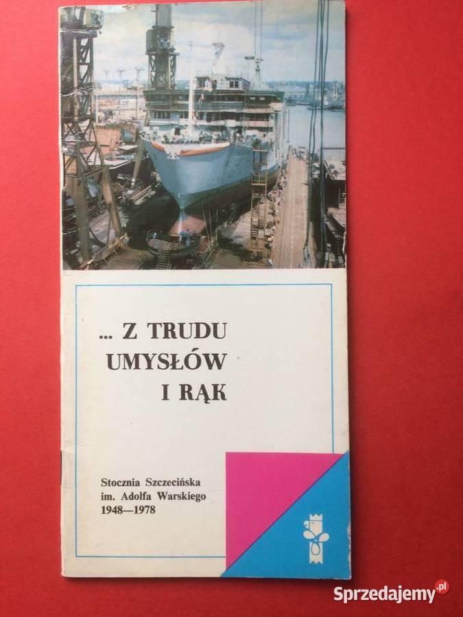 540 Z Trudu Umysłów I Rąk Stocznia Szczecińska Szczecin