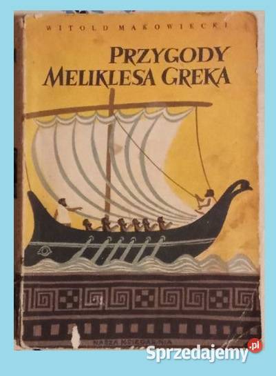 Przygody Meliklesa Greka W Makowiecki 1952 Łódź