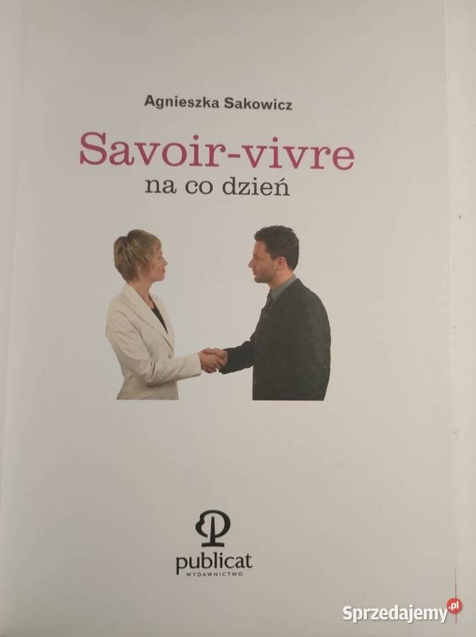 Savoirvivre na co dzień Agnieszki Sakowicz Pozostałe Kielce