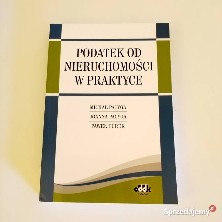 Michał Pacyga Podatek nieruchomości w praktyce Łódź