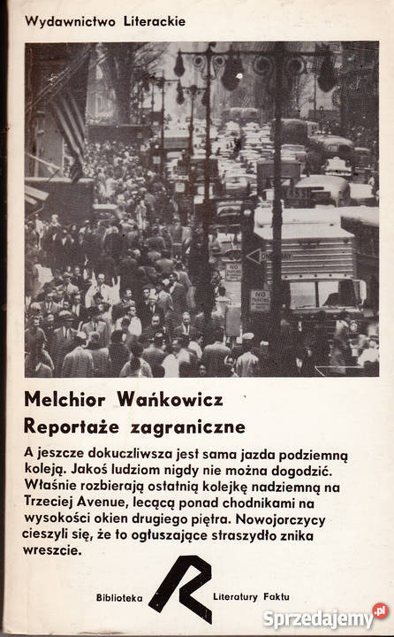 01664 REPORTAŻE ZAGRANICZNE MELCHIOR WAŃKOWICZ reportaż, literatura faktu małopolskie Czyrna sprzedam