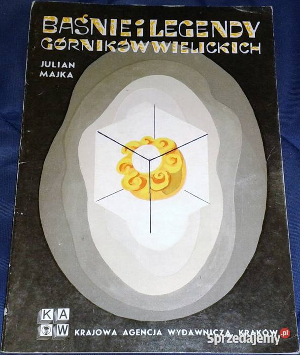 Baśnie i legendy górników wielickich Julian Chełm