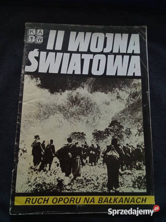 II Wojna Światowa Ruch oporu na Bałkanach Warszawa