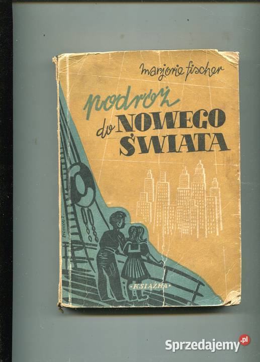 Podróż do Nowego Świata Marjorie Fischer Rok wydania 1948 zachodniopomorskie Szczecin