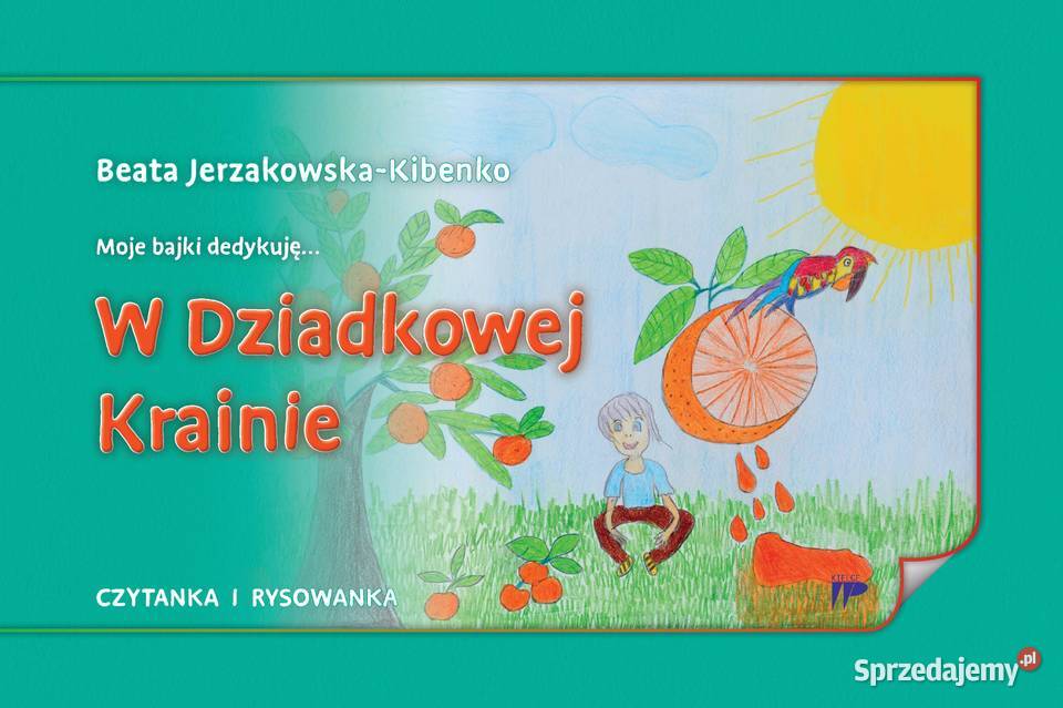 W Dziadkowej Krainie Polecamy inne nasze książki świętokrzyskie Kielce