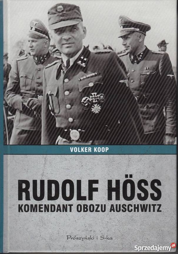RUDOLF HOSS KOMENDANT OBOZU AUSCHWITZ Opole