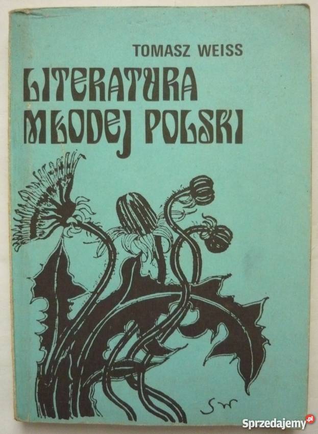 LITERATURA MŁODEJ POLSKI WEISS TOMASZ Rok wydania 1987