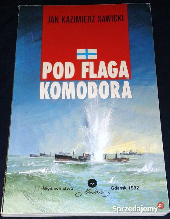 Pod flagą komodora Jan Kazimierz Sawicki Chełm