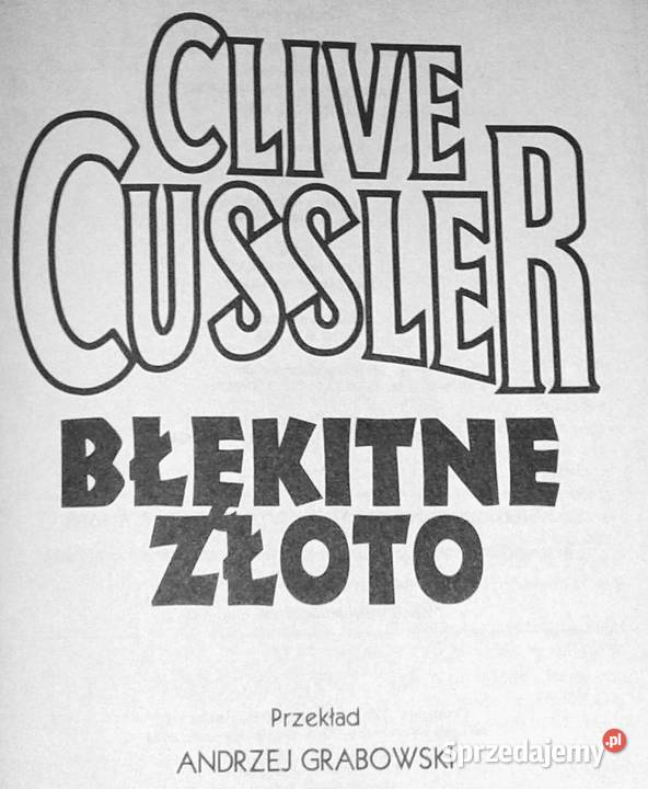 Błękitne złoto Clive Cussler Paul Kemprecos Chełm