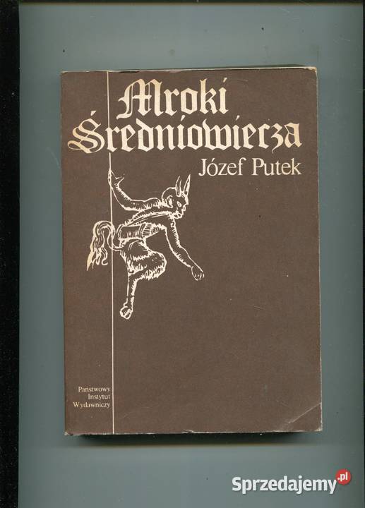 Mroki Średniowiecza Jóżef Putek zachodniopomorskie