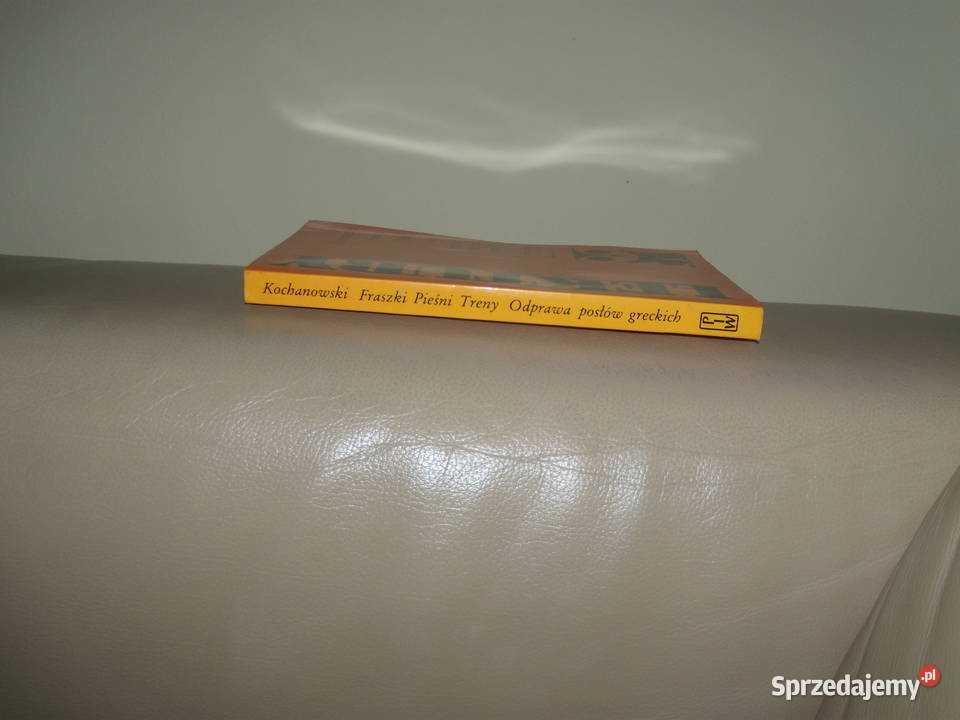Fraszki Pieśni Treny Odprawa posłów greckich Warszawa