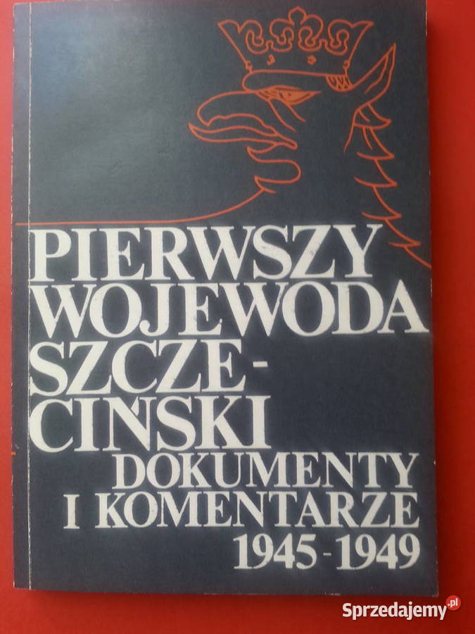 2925 Pierwszy Wojewoda Szczeciński 19451949 zachodniopomorskie Szczecin