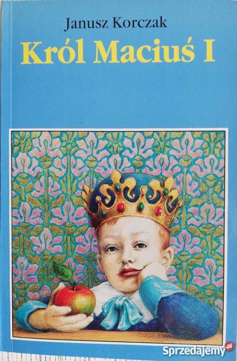 Król Maciuś I Janusz Korczak