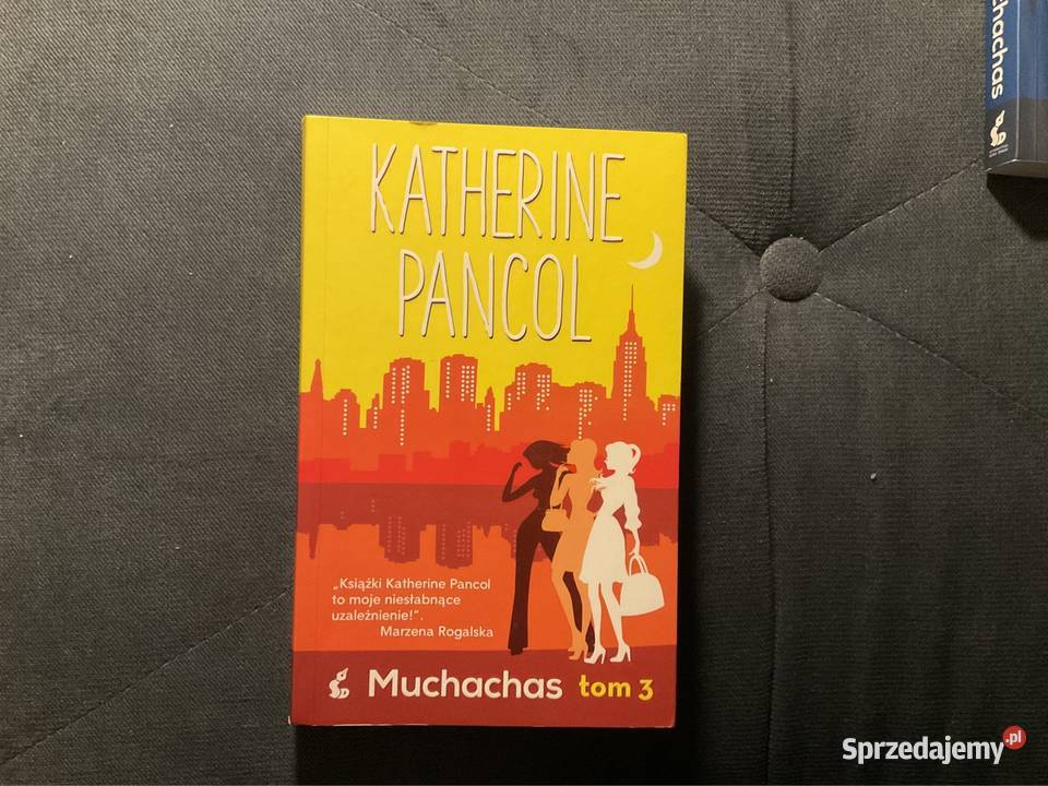 Muchachas tom 3 Kathrine Pancol Rok wydania 2015 Kraków