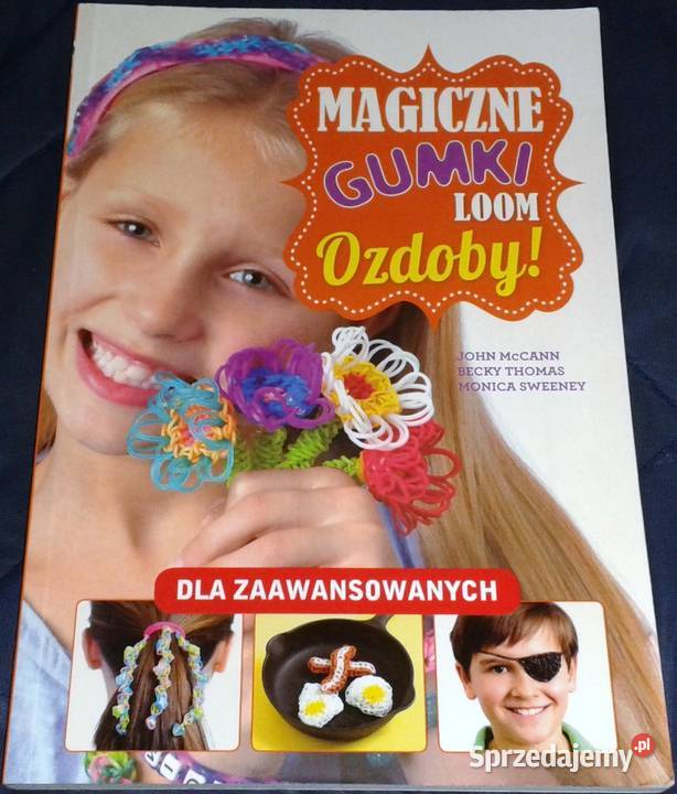 Magiczne gumki loom Ozdoby John McCann Becky Chełm