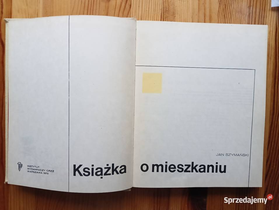 Książka o mieszkaniu Jan Szymański 1972r Poradniki, albumy i reportaże Koszalin