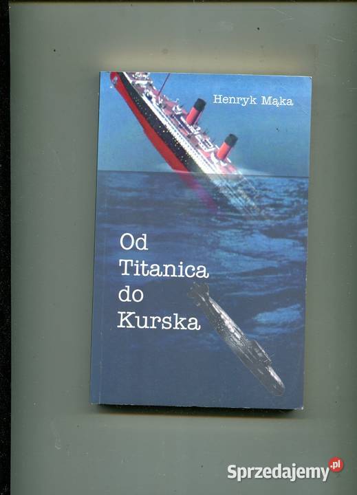 Titanica do Kurska Henryk Mąka Książki i Podręczniki Szczecin sprzedam
