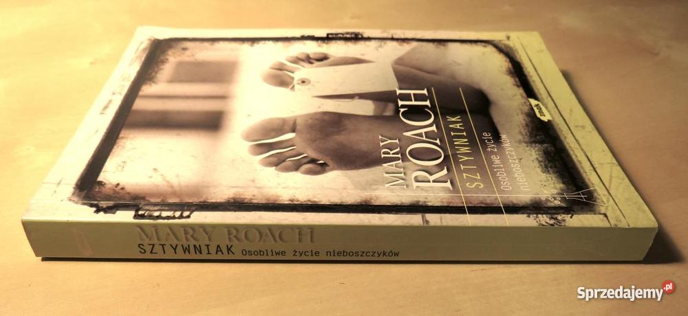 Mary Roach Sztywniak Osobliwe życie nieboszczykó Książki naukowe i popularnonaukowe dolnośląskie
