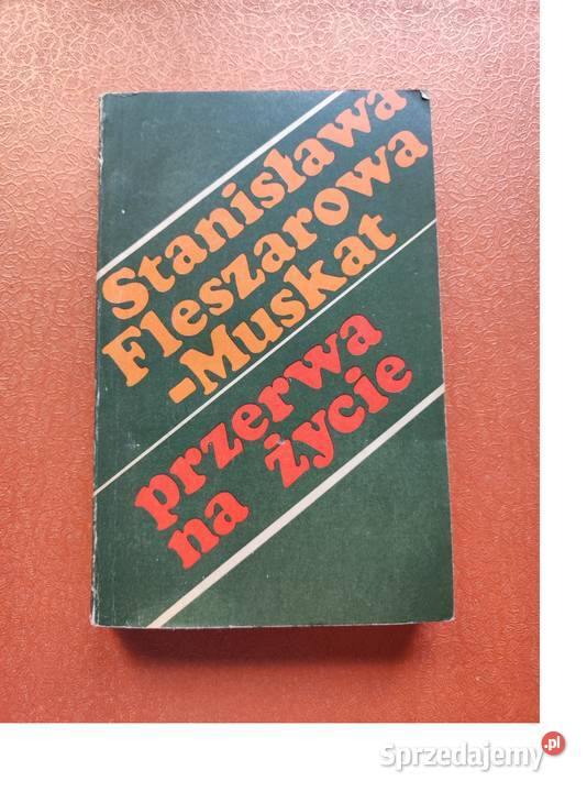 Przerwa na życie Stanisławy FleszarowejMuskat miękka sprzedam
