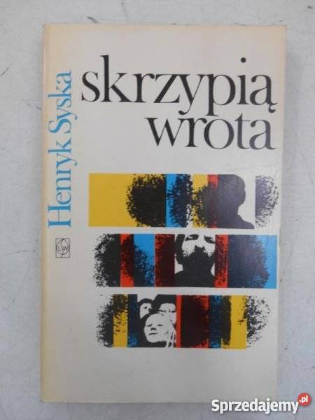 Syska Henryk Skrzypią wrota FA reportaż, literatura faktu Goleniów