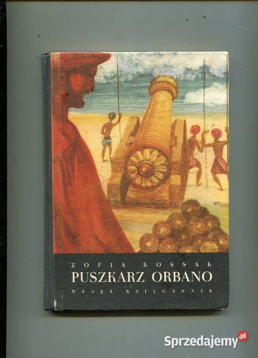 Puszkarz Orbano Zofia Kossak Rok wydania 1958