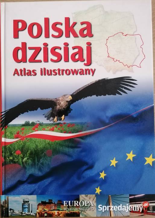 Polska dzisiaj - Atlas ilustrowany