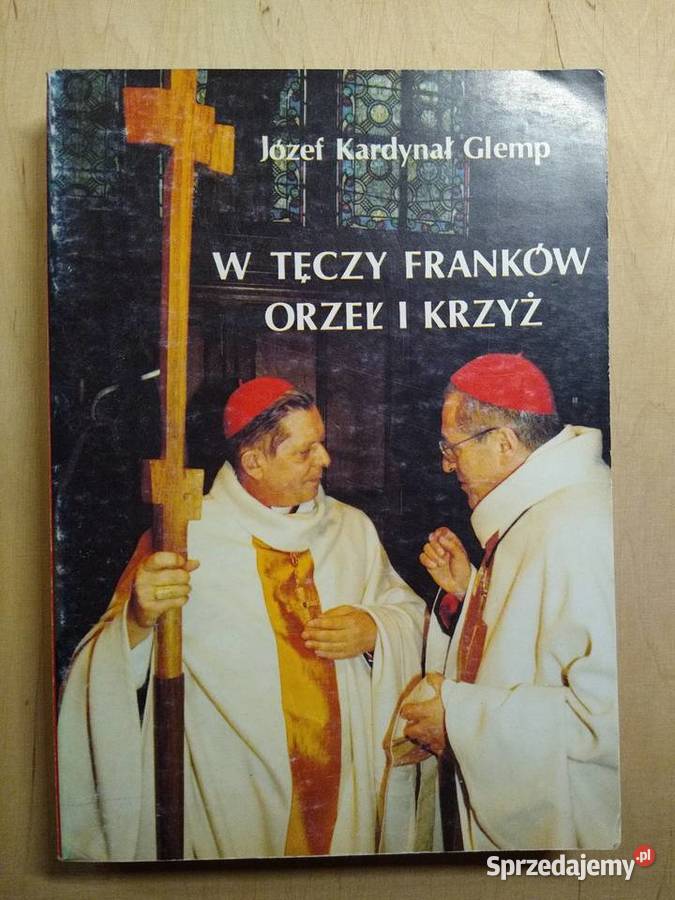 W Tęczy Franków Orzeł i Krzyż Józef Kardynał pomorskie Gdańsk