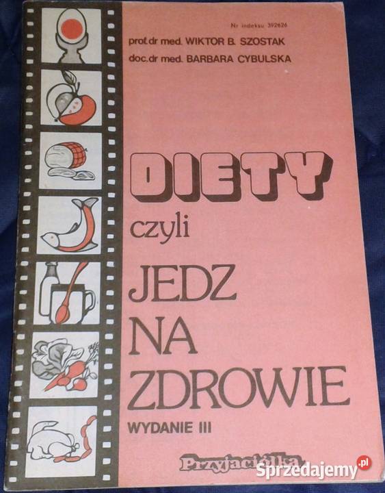 Diety czyli jedz na zdrowie W Szostak B Cybulska Pozostałe lubelskie
