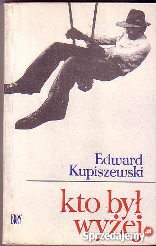 6258 KTO BYŁ WYŻEJ EDWARD KUPISZEWSKI Czyrna