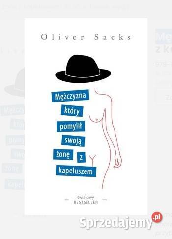 Mężczyzna który pomylił swoją żonę z kapeluszem Kultura i Rozrywka Łódź sprzedam