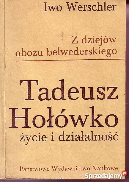 8727 TADEUSZ HOŁÓWKO ŻYCIE I DZIAŁALNOŚĆ Z
