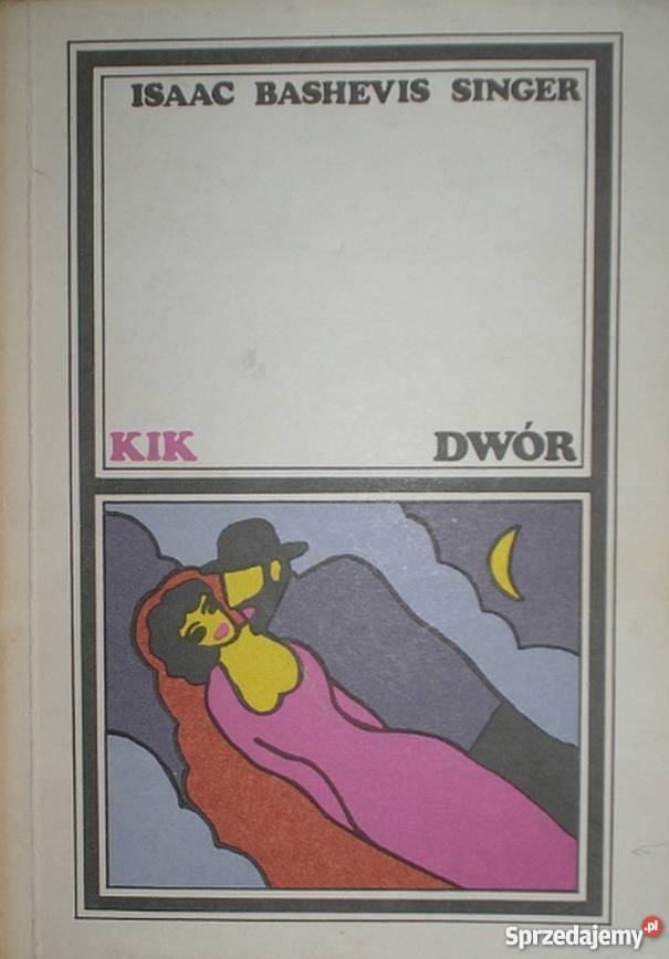 DWÓR SINGER BASHEVIS ISAAC Rok wydania 1983 kujawsko-pomorskie Nakło nad Notecią