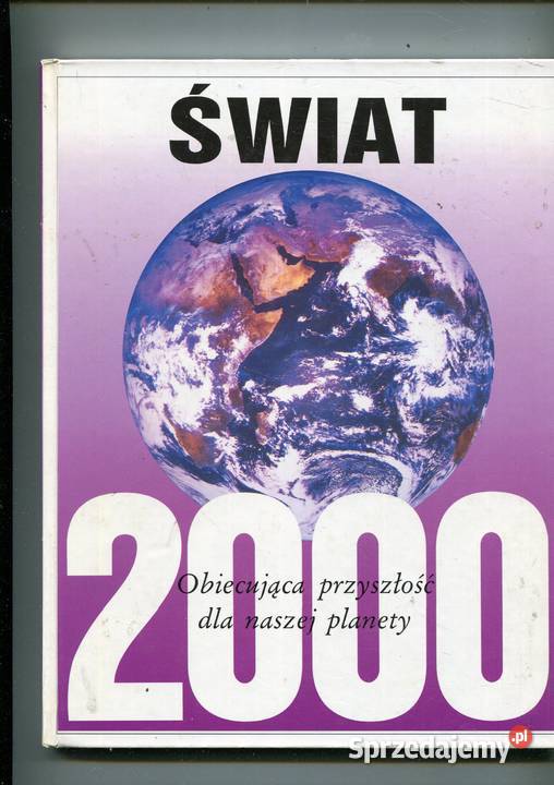 Świat 2000 Obiecująca przyszłość naszej planety Szczecin