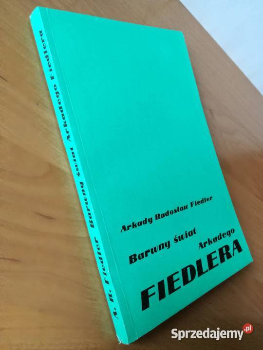 Barwny świat Arkadego Fiedlera Arkady Fiedler Wrocław sprzedam