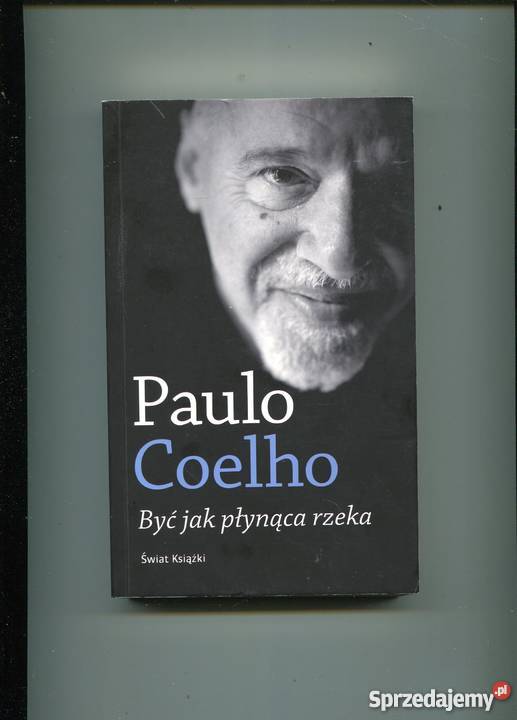 Być płynąca rzeka Paulo Coelho Szczecin