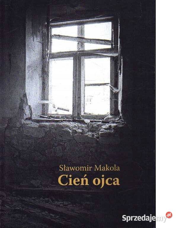 CIEŃ OJCA SŁAWOMIR MAKOLA sprzedam