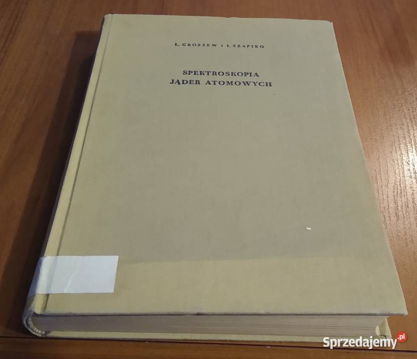 Spektroskopia jąder atomowych L Groszew i I Gdańsk
