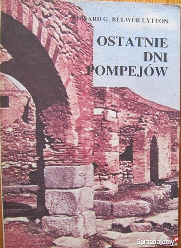 OSTATNIE DNI POMPEJÓW LYTTON EDWARD Proza i poezja Włocławek sprzedam