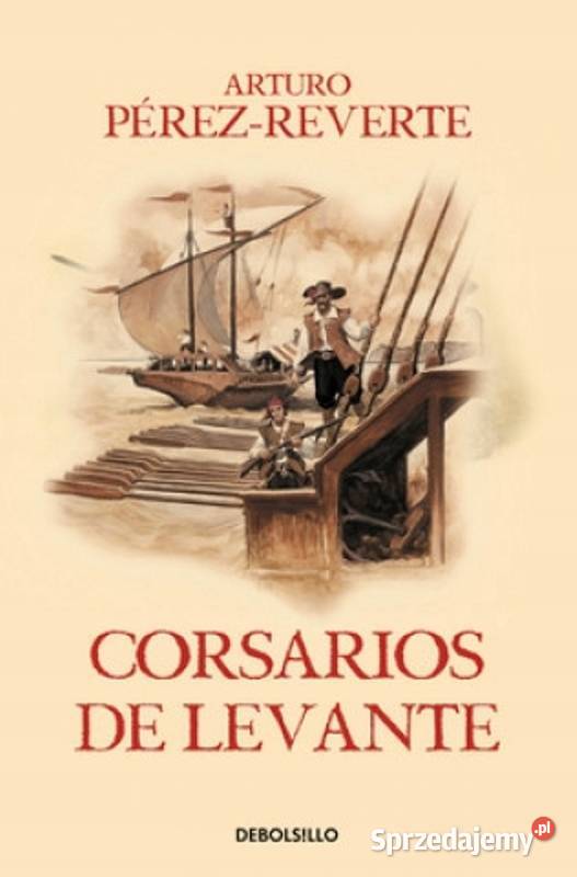 Corsarios de Levante Arturo PerezReverte Kętrzyn