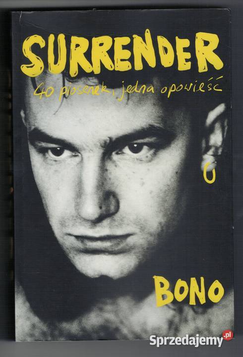 Surrender 40 Piosenek Jedna Opowieść Bono U2