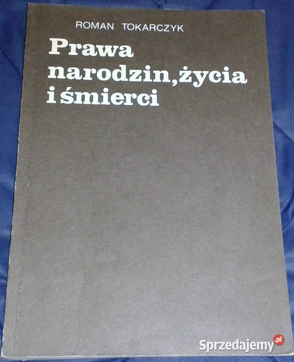 Prawa narodzin życia i śmierci Roman Tokarczyk Chełm
